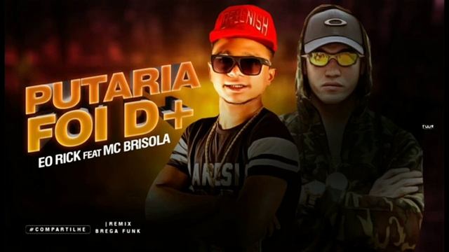 Éo Rick feat Mc Brizola( PUTARIA FOI DE MAS ) смотреть онлайн