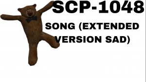 scp-1048 (sad extended version) мишка строитель