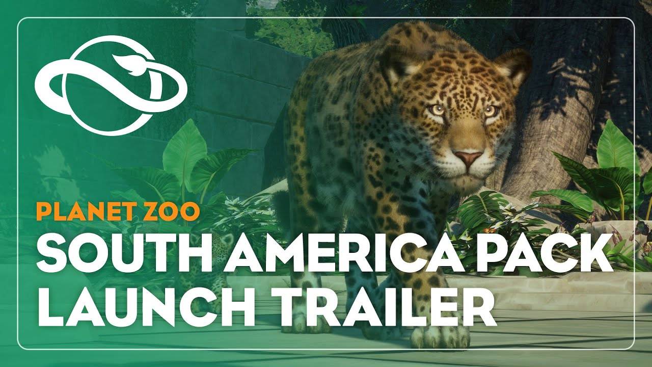 Planet Zoo: South America Pack | Launch Trailer