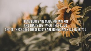 Nancy Sinatra - These Boots Are Made For Walking (Lyrics)
