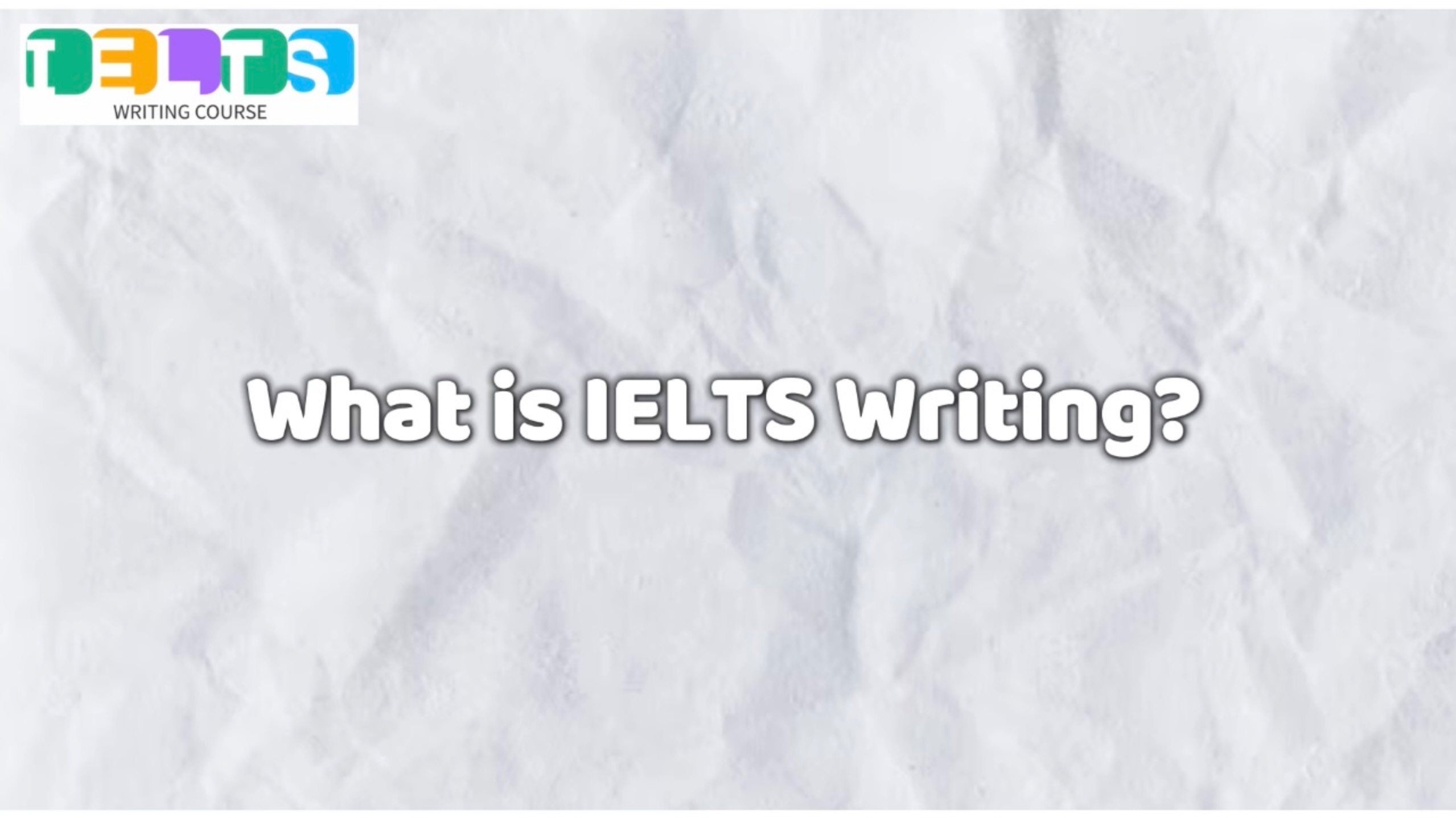 What Is IELTS Writing?