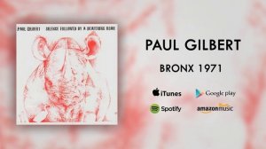 Paul Gilbert - Bronx 1971 (Official Audio)