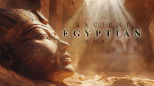 Deep Ancient Egyptian Music | Музыка Египетских Мотивов