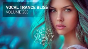 VOCAL TRANCE BLISS VOL. 203 [FULL SET]