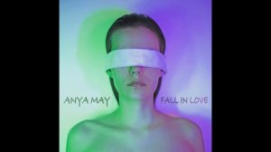 Anya May - Fall in Love (original song)