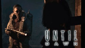 Until Dawn #8 - Наш друг маньяк