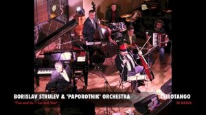 BORISLAV STRULEV AND ''PAPOROTNIK'' ORCHESTRA - "Tan and Go = Car and Van"