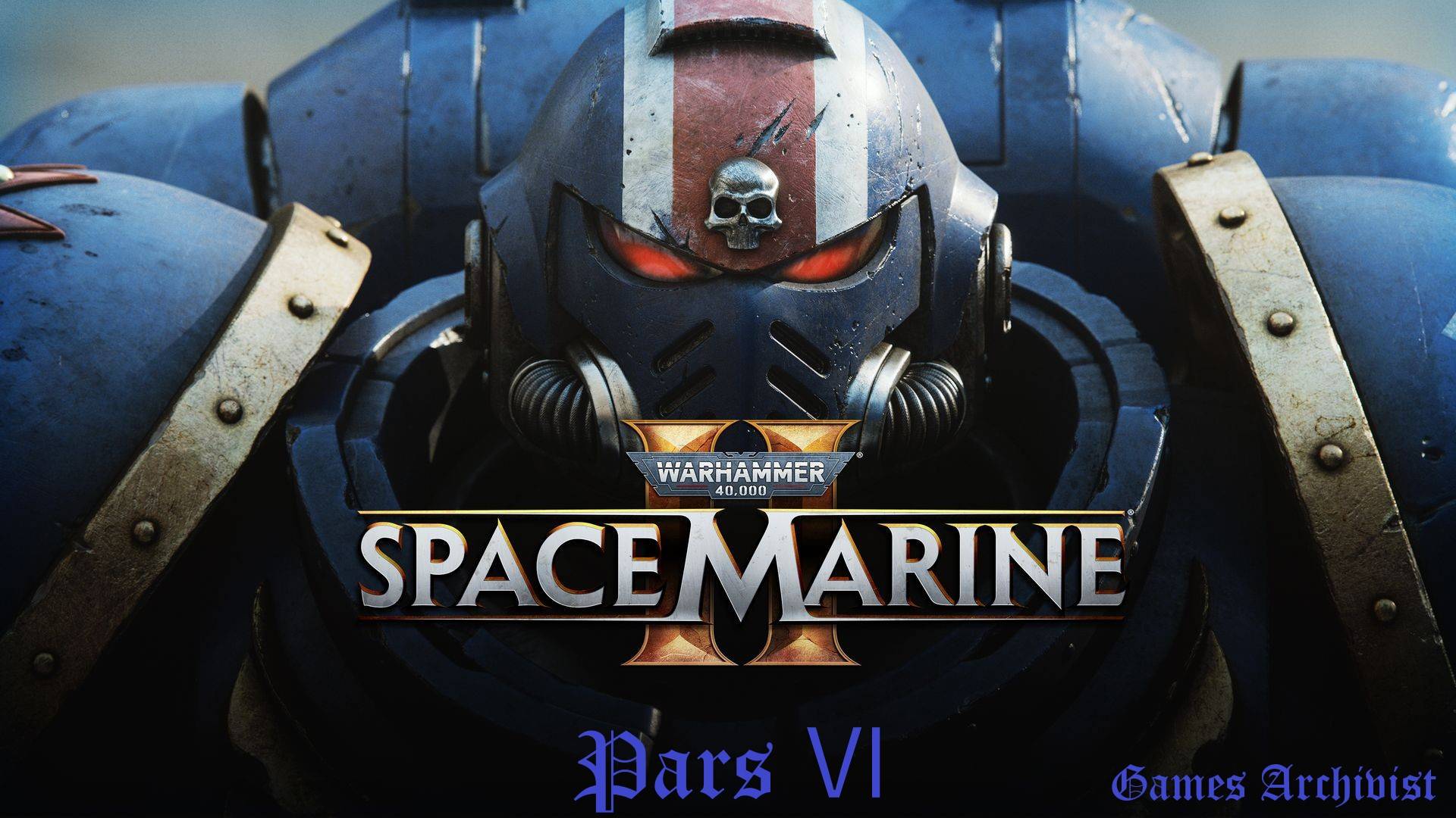 ⎩Игросериал⎫ Warhammer 40,000: Space Marine Ⅱ ► Ⅵ ►