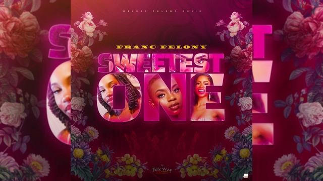 Franc Felony - Sweetest One (Official Audio) смотреть онлайн