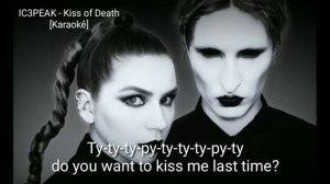 IC3PEAK - Kiss of Death [Karaokê]