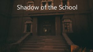 Shadow of the School