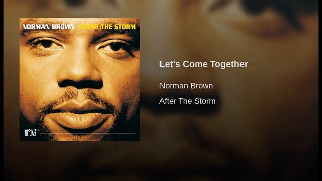 Norman brown - Let's come together смотреть онлайн