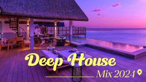 Deep House Mix 2024