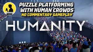 PUZZLE PLATFORMING WITH HUMAN CROWDS | HUMANITY, GAMEPLAY #humanity #gameplay