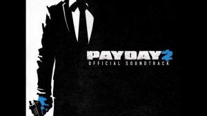 Payday 2 Soundtrack - 01 - Mayhem Dressed in a suit by Gustag Grefberg & Simon Viklund