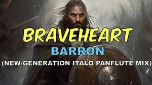 Barron - Braveheart (микс нового поколения итало-панфлейты)