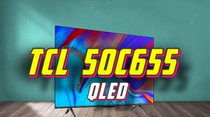 Телевизор TCL 50C655 2024