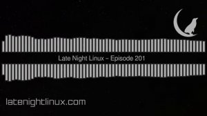 Late Night Linux – Episode 201