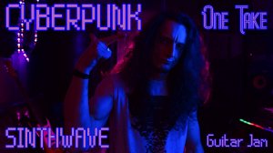TAR BELTSER - SINTHWAVE/CYBERPUNK GUITAR JAM | ONE TAKE