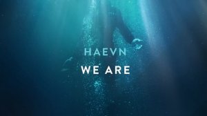 HAEVN - We Are (Audio Only)