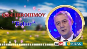 Qobil IBROHIMOV - Bahor kelib