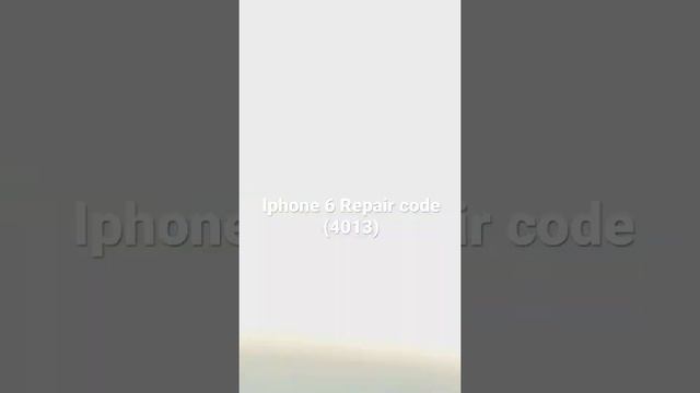 Repair error Iphone 6 4013