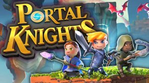 Аналог майнкрафта Portal Knights