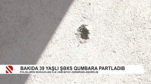 Bakıda 39 yaşlı şəxs qumbara partladıb