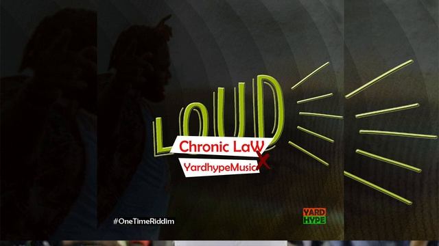 Chronic Law x YardhypeMusic - loud (Clean / Radio)