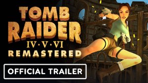 Tomb Raider IV-VI Remastered - Официальный Анонсирующий Трейлер