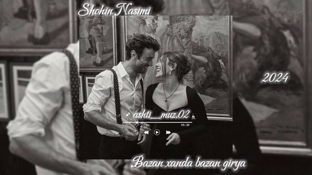 Shohin Nasimi - Bazan xanda bazan girya смотреть онлайн