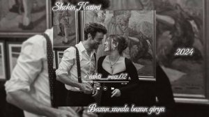 Shohin Nasimi - Bazan xanda bazan girya