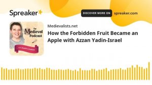 How the Forbidden Fruit Became an Apple with Azzan Yadin-Israel