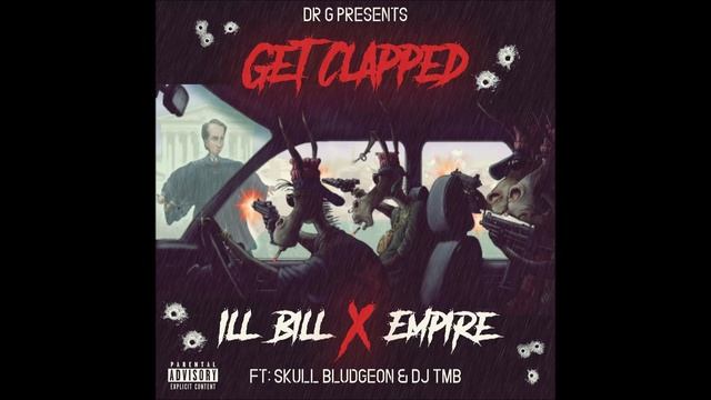 Ill Bill Feat. Empire, Skull Bludgeon & Dj TMB - Get Clapped (Prod. Dr G) смотреть онлайн