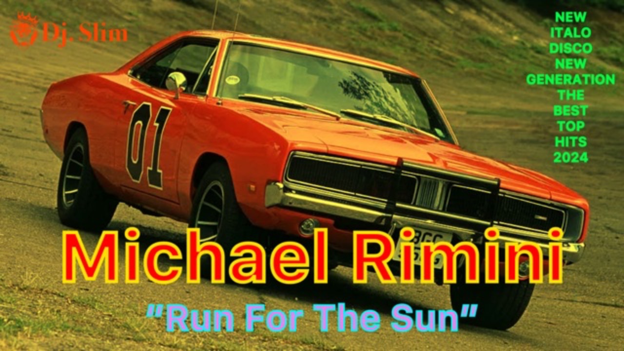 Michael Rimini - Run For The Sun. 🎵 Dj. Slim - New Italo Disco New Generation 2024 🎵