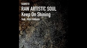 Raw Artistic Soul feat. John Gibbons - Keep On Shining (Main Soul Mix)