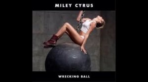 Miley Cyrus wrecking ball