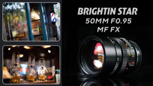 Большой обзор Brightin Star 50mm F0.95 Full Frame For Sony E Nikon Z Canon RF L Mount