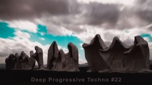 Deep Progressive Techno #22