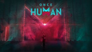 Впервые в once human (стрим №1)