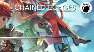 Chained Echoes — больше, чем просто дань уважения jRPG-классике (Банка Джема 41)