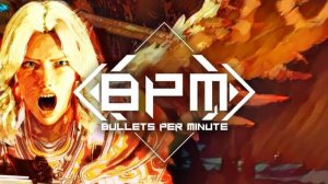 BPM - Bullets Per Minute