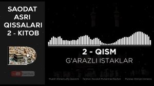 SAODAT ASRI QISSALARI 2-KITOB, 2-QISM - G'ARAZLI ISTAKLAR