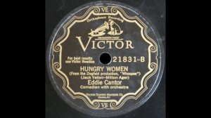 Hungry Women (Eddie Cantor)