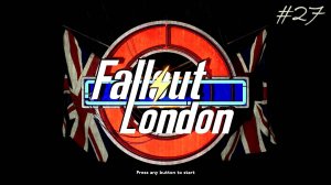 London (Fallоut 4) #27 Дошли до Трафальгарской площади