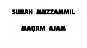 Surah muzzammil || maqam ajam || Abdul vahid momin