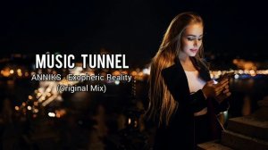 ANNIKS - Exopheric Reality (Original Mix) [Music Tunnel Release]