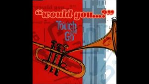 Touch And Go - Would You...? (Radio Edit)