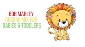 МИКС РЕГГИ БОБА МАРЛИ ДЛЯ МЛАДЕНЦЕВ И МАЛЫШЕЙ - Классный Микс Всех Колыбельных