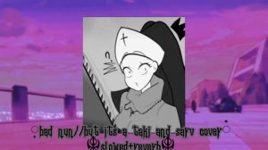 bad nun fnf//remake//taki vs sarv cover//ruvstyle//slowed+reverb//made by: taki nun inc.